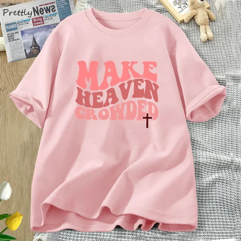 ‘MAKE HEAVEN CROWDED’ T-Shirt