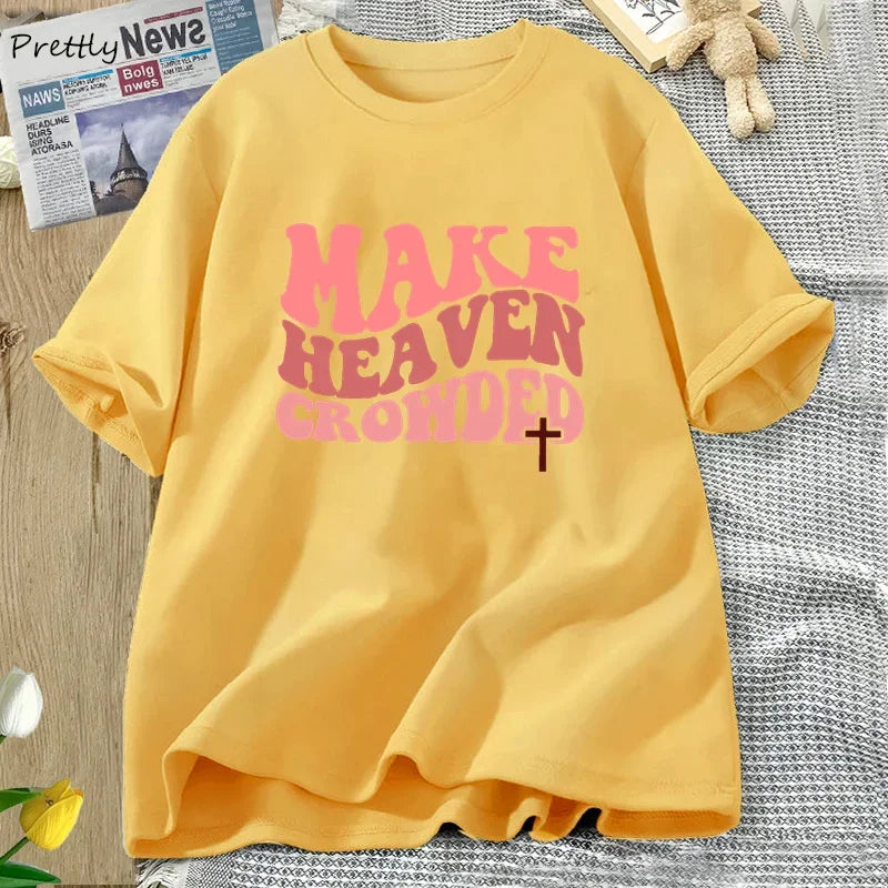 ‘MAKE HEAVEN CROWDED’ T-Shirt