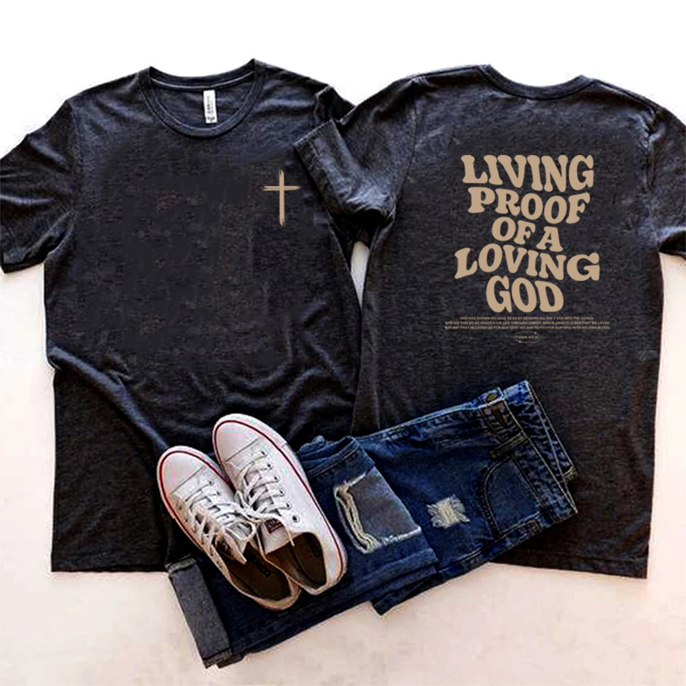 'Living Proof of a Loving God' T-Shirt
