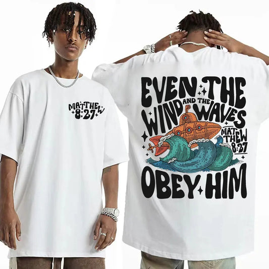 'Even the Wind & Waves Obey Him' T-Shirt