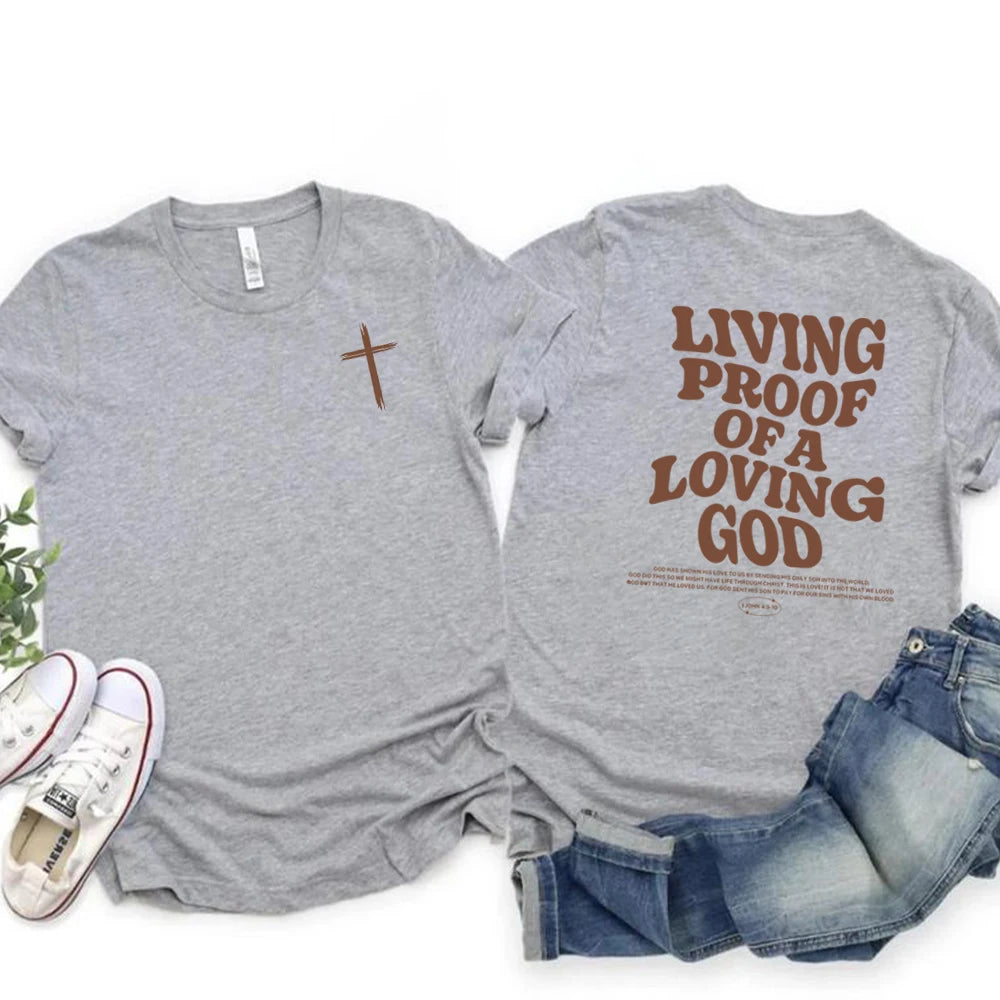 'Living Proof of a Loving God' T-Shirt