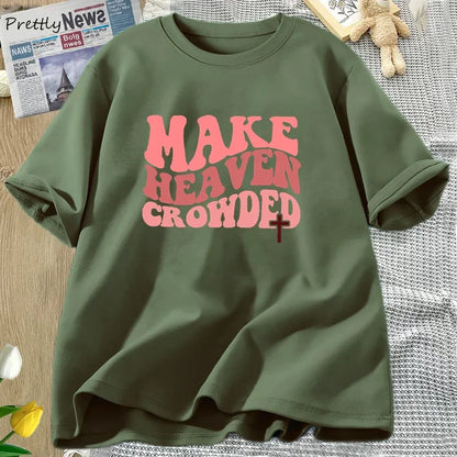 ‘MAKE HEAVEN CROWDED’ T-Shirt