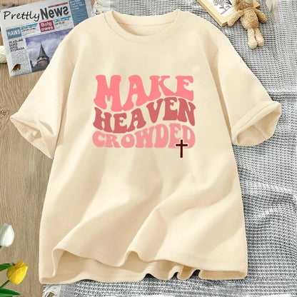 ‘MAKE HEAVEN CROWDED’ T-Shirt