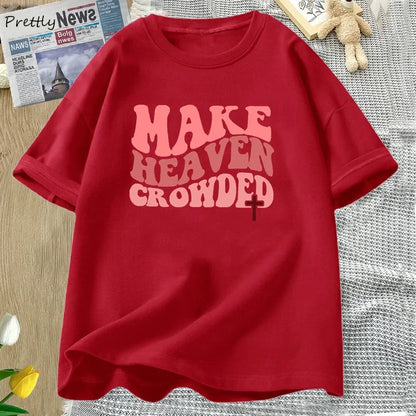 ‘MAKE HEAVEN CROWDED’ T-Shirt