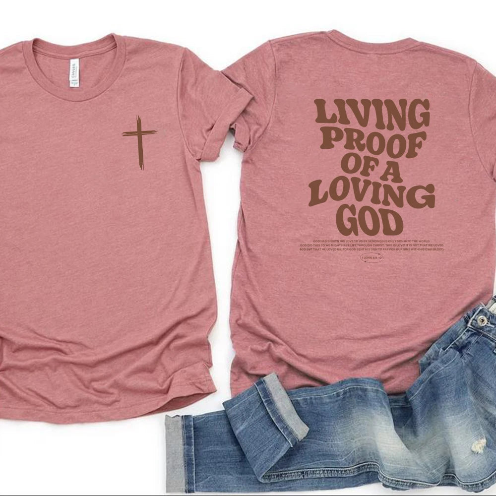 'Living Proof of a Loving God' T-Shirt