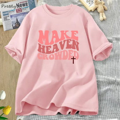 ‘MAKE HEAVEN CROWDED’ T-Shirt