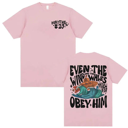 'Even the Wind & Waves Obey Him' T-Shirt