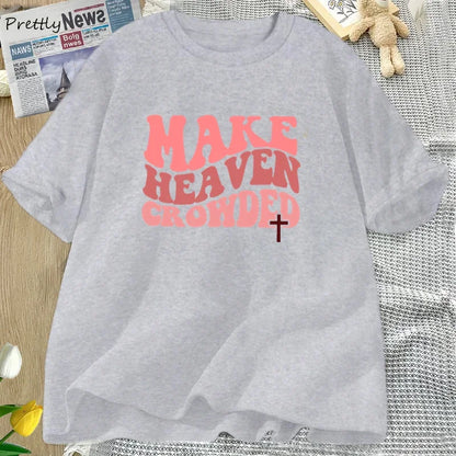 ‘MAKE HEAVEN CROWDED’ T-Shirt
